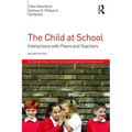 The Child at School: Interactions with Peers and Teachers, 2nd Edition