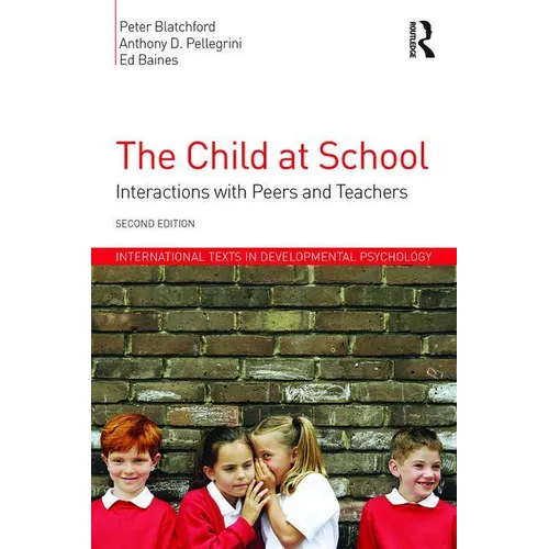 The Child at School: Interactions with Peers and Teachers, 2nd Edition