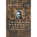 A Defiant Life: Thurgood Marshall and the Persistence of Racism in America