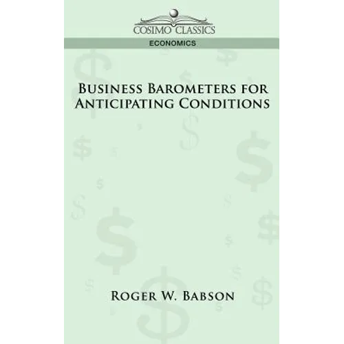 Business Barometers for Anticipating Conditions