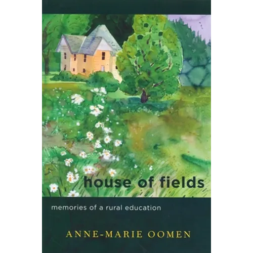 House of Fields: Memories of a Rural Education
