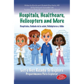 Hospitals, Healthcare, Helicopters and more: Let's get ready to explore