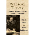 Critical Theory: A Chess Biography of Isaak Lipnitsky