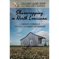 Sharecropping in North Louisiana: A Family's Struggle Through the Great Depression