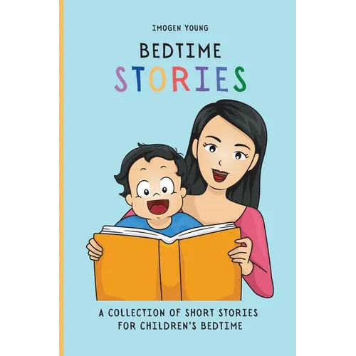 Bedtime Stories: A Collection of Short Stories for Children's Bedtime