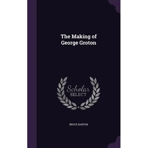 The Making of George Groton