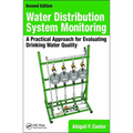 Water Distribution System Monitoring: A Practical Approach for Evaluating Drinking Water Quality, Second Edition