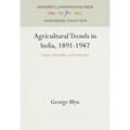Agricultural Trends in India, 1891-1947: Output, Availability, and Productivity