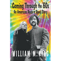 Coming Through the '60s: An American Rock 'n' Road Story