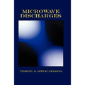 Microwave Discharges - Theory & Applications (Plasma Physics Series)