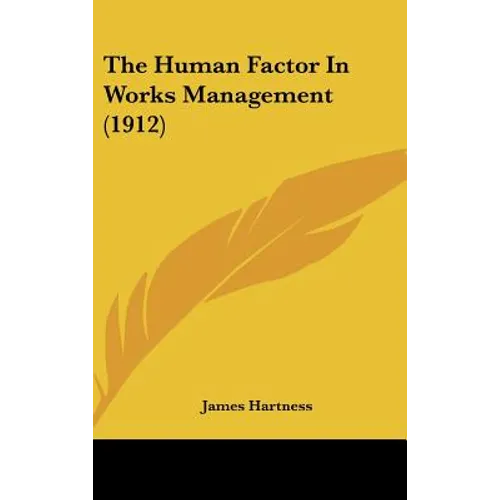 The Human Factor In Works Management (1912)
