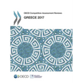 OECD Competition Assessment Reviews: Greece 2017