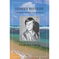 Lonely Refugee: A Hungarian Australian American Memoir