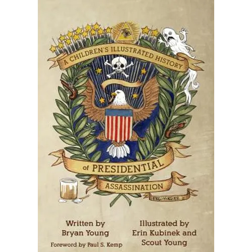 A Children's Illustrated History of Presidential Assassination