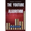 The YouTube Algorithm: Decoding the Mystery