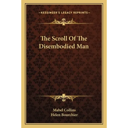 The Scroll Of The Disembodied Man