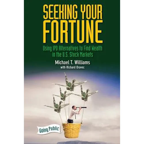 Seeking Your Fortune: Using IPO Alternatives to Find Wealth in the U.S. Stock Markets