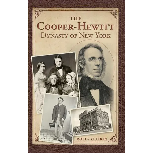 The Cooper-Hewitt Dynasty of New York