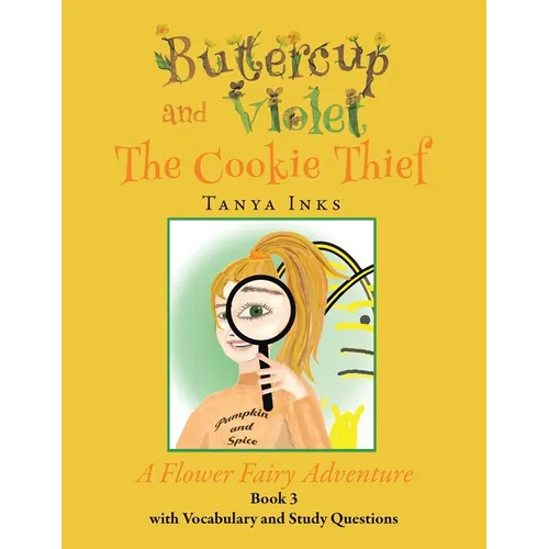 Buttercup and Violet: The Cookie Thief A Flower Fairy Adventure Book 3