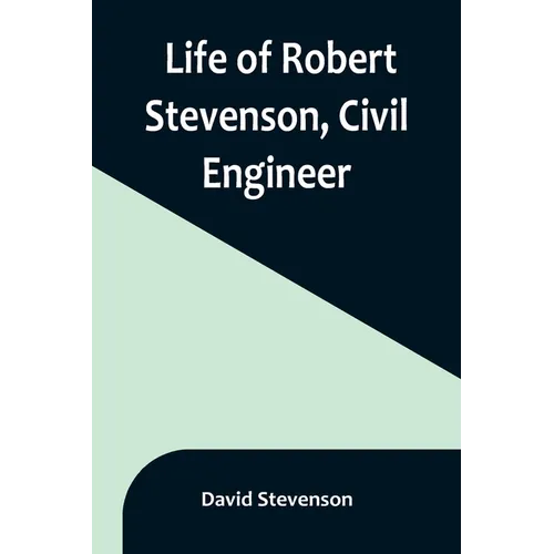 Life of Robert Stevenson, Civil Engineer