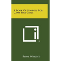 A Book of Symbols for Camp Fire Girls