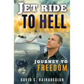 Jet Ride To Hell...Journey To Freedom: 1,000 Hamburger Days