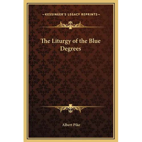 The Liturgy of the Blue Degrees