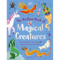 The Bedtime Book of Magical Creatures: An Introduction to More Than 100 Creatures from Legend and Folklore