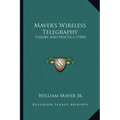 Maver's Wireless Telegraphy: Theory And Practice (1904)