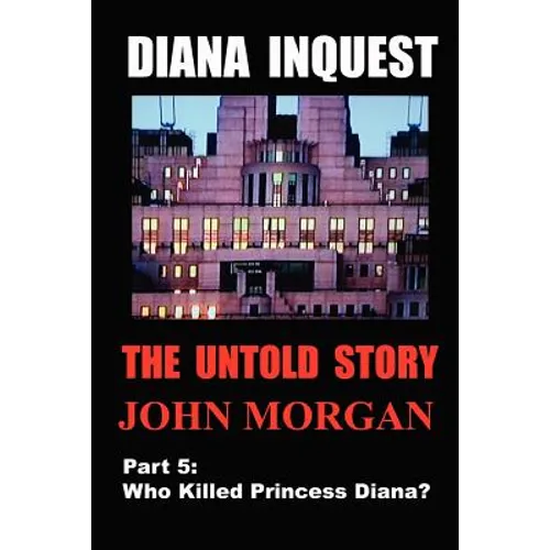Diana Inquest: Who Killed Princess Diana?
