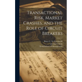Transactional Risk, Market Crashes, and the Role of Circuit Breakers