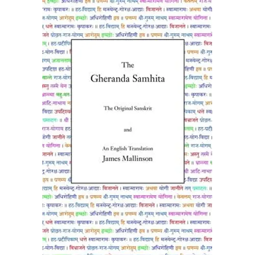 The Gheranda Samhita: The Original Sanskrit and An English Translation