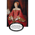 In The Days of Queen Elizabeth