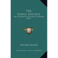 The Useful Disciple: Or A Narrative Of Mary Gardner (1857)
