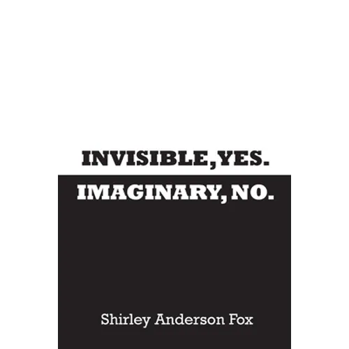 Invisible, Yes. Imaginary, No.
