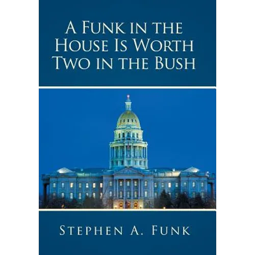 A Funk in the House Is Worth Two in the Bush