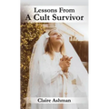 Lessons From A Cult Survivor