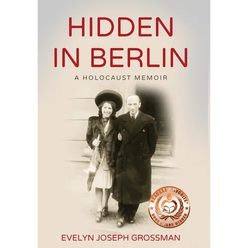 Hidden in Berlin: A Holocaust Memoir