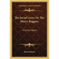 The Jovial Crew; Or The Merry Beggars: A Comic-Opera