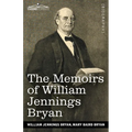 The Memoirs of William Jennings Bryan