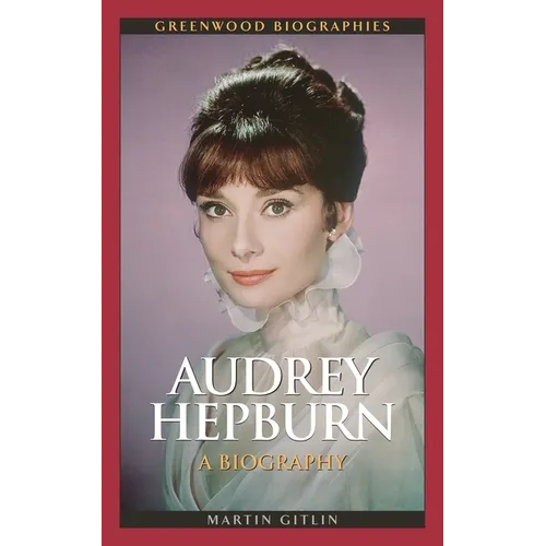 Audrey Hepburn: A Biography