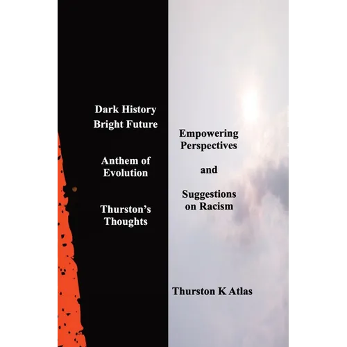Dark History Bright Future: Anthem of Evolution Thurston's Thoughts
