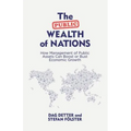 The Public Wealth of Nations: How Management of Public Assets Can Boost or Bust Economic Growth