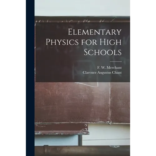 Elementary Physics for High Schools [microform]