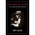The Winds of Malibu: An Unexplainable Memoir