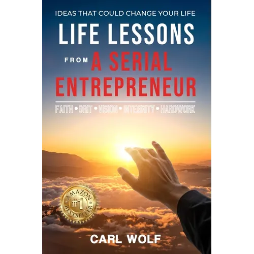 Life Lessons From a Serial Entrepreneur