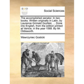 The Accomplished Senator. in Two Books. Written Originally in Latin, by Laurence Grimald Gozliski, ... Done Into English, from the Edition Printed at