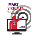 Impact Virtually: How to make an impact ... without going anywhere