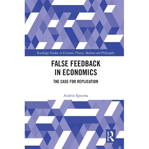False Feedback in Economics: The Case for Replication