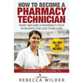 How to Become a Pharmacy Technician: How I became a Pharmacy Tech in 90 Days For Less Than $500